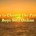 How to Choose the Perfect Boys Suit Online