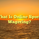 What Is Online Sports Wagering?